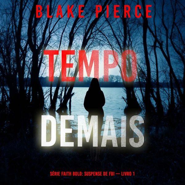 Produktbild: Tempo Demais (S&eacute;rie Faith Bold: Suspense de FBI &mdash; Livro 1)