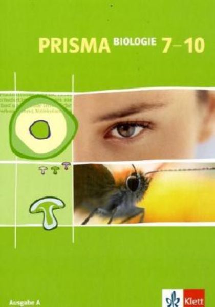 Prisma Biologie 7-10. Ausgabe A. Schülerbuch 7.-10. Schuljahr