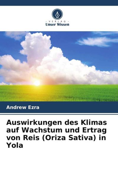 Auswirkungen des Klimas auf Wachstum und Ertrag von Reis (Oriza Sativa) in Yola