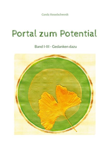Portal zum Potential, Taschenbuch von Carola Hesselschwerdt, BoD – Books on Demand, 9783769301137