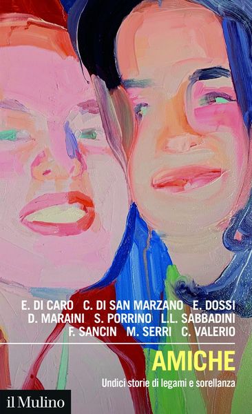 Produktbild: Amiche. Undici storie di legami e sorellanza