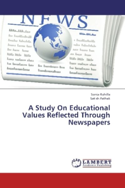 Rohilla, S: Study On Educational Values Reflected Through Ne, Taschenbuch von Satish Pathak , Sonia Rohilla, LAP LAMBERT Academic Publishing,