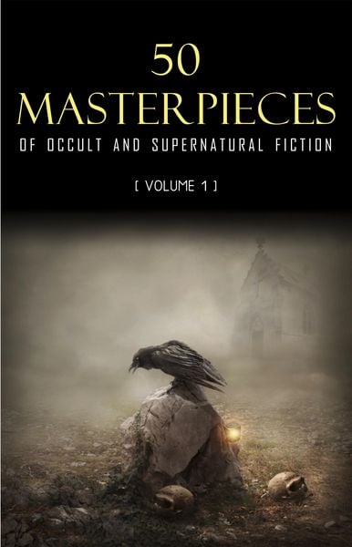 Produktbild: 50 Masterpieces of Occult & Supernatural Fiction Vol. 1