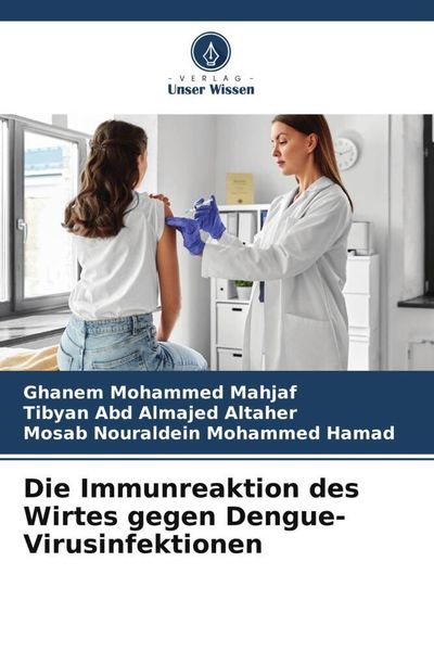 Produktbild: Die Immunreaktion des Wirtes gegen Dengue-Virusinfektionen