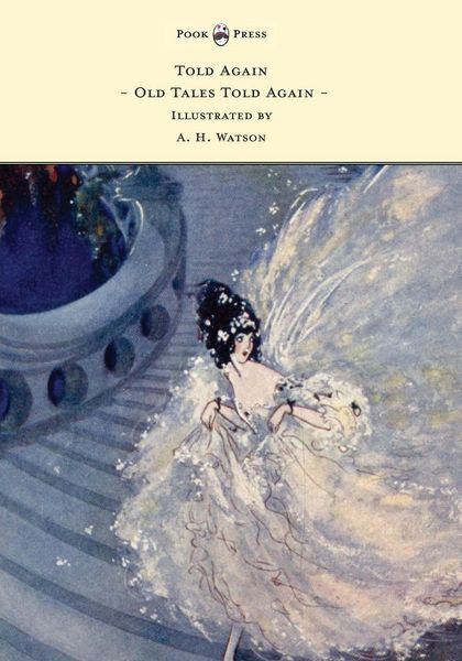 Produktbild: Told Again - Old Tales Told Again - Illustrated by A. H. Watson