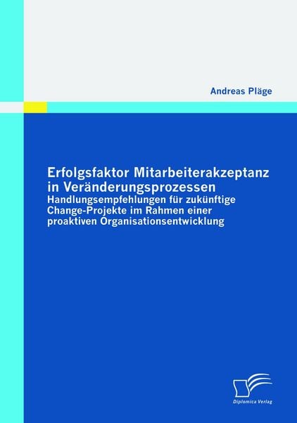 Produktbild: Erfolgsfaktor Mitarbeiterakzeptanz in Ver&auml;nderungsprozessen: Handlungsempfehlung