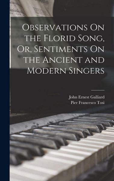 Produktbild: Observations On the Florid Song, Or, Sentiments On the Ancient and Modern Singers