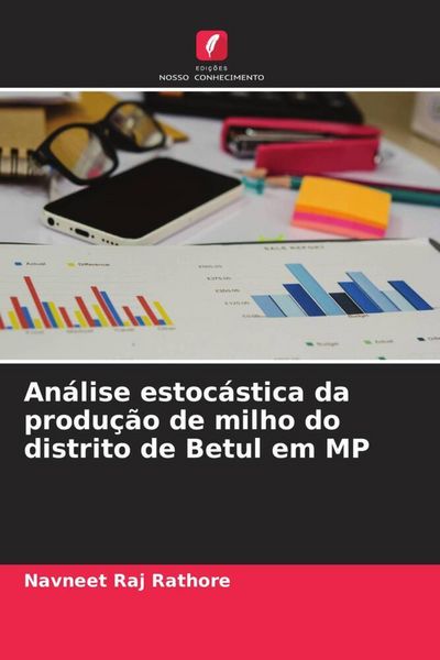 Produktbild: An&aacute;lise estoc&aacute;stica da produ&ccedil;&atilde;o de milho do distrito de Betul em MP