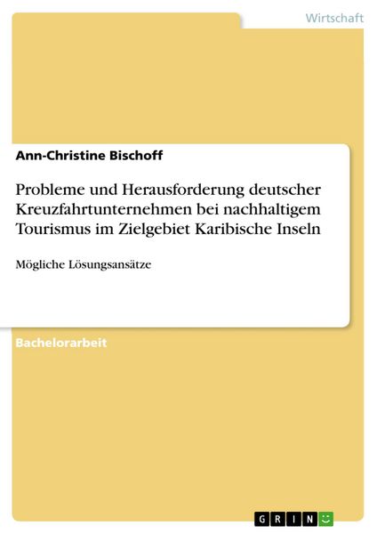 Produktbild: Probleme und Herausforderung deutscher Kreuzfahrtunternehmen bei nachhaltigem Tourismus im Zielgebiet Karibische Inseln