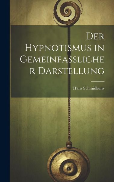 Produktbild: Der Hypnotismus in Gemeinfasslicher Darstellung