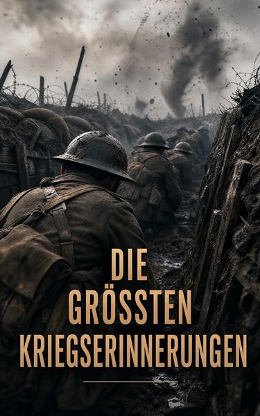 Produktbild: Die gr&ouml;&szlig;ten Kriegserinnerungen