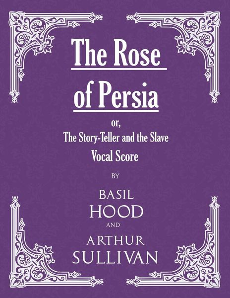 Produktbild: The Rose of Persia; or, The Story-Teller and the Slave (Vocal Score)