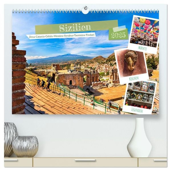 Sizilien, Ätna-Catania-Cefalu-Messina-Syrakus-Taormina-Tindari (hochwertiger Premium Wandkalender 2025 DIN A2 quer), Kun