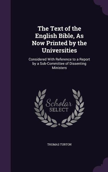 Produktbild: The Text of the English Bible, As Now Printed by the Universities