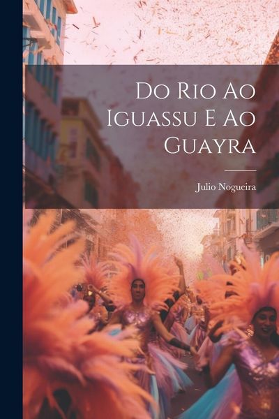 Produktbild: Do Rio ao Iguassu e ao Guayra