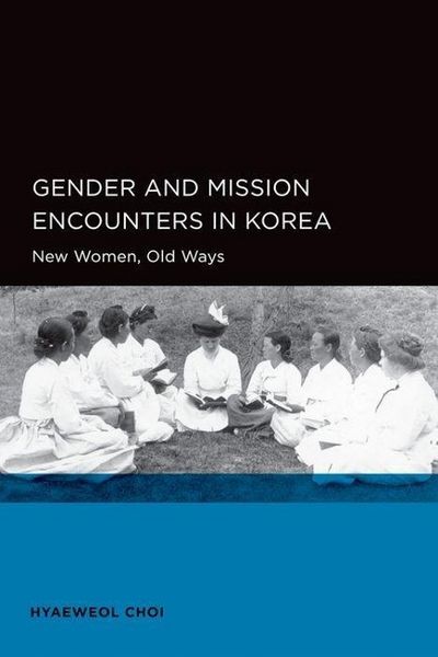 Produktbild: Choi, H: Gender and Mission Encounters in Korea - New Women,