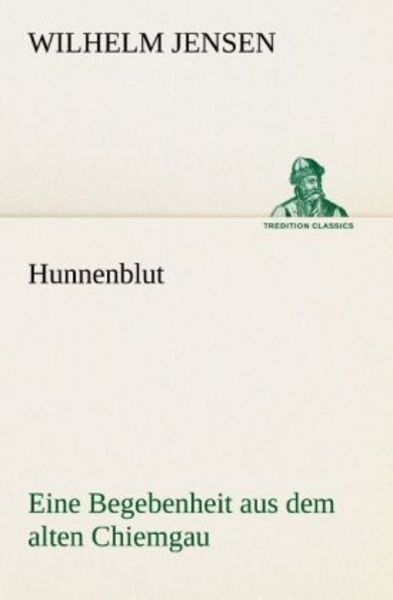 Hunnenblut, Taschenbuch von Wilhelm Jensen, Tredition, 9783842413245