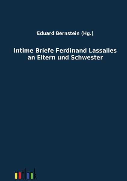 Produktbild: Intime Briefe Ferdinand Lassalles an Eltern und Schwester