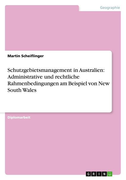 Produktbild: Schutzgebietsmanagement in Australien: Administrative und rechtliche Rahmenbedingungen am Beispiel von New South Wales