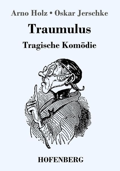 Traumulus, Taschenbuch von Arno Holz , Oskar Jerschke, Hofenberg, 9783743713628
