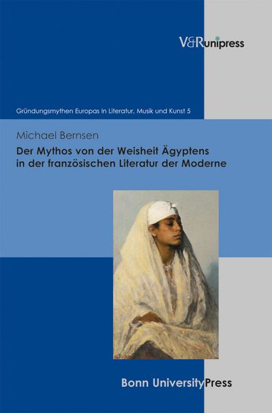 Produktbild: Der Mythos von der Weisheit &Auml;gyptens in der franz&ouml;sischen Literatur der Moderne