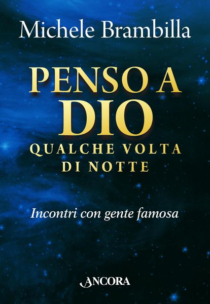 Produktbild: Penso a Dio qualche volta di notte. Incontri con gente famosa