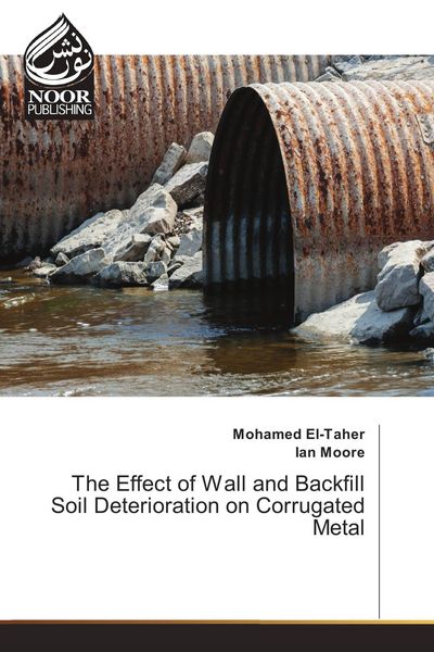 Produktbild: The Effect of Wall and Backfill Soil Deterioration on Corrugated Metal