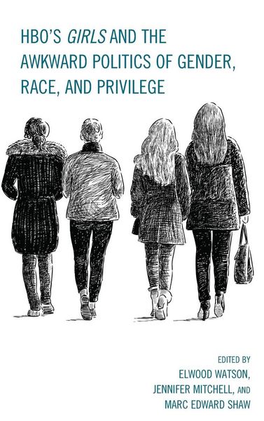 Produktbild: HBO's Girls and the Awkward Politics of Gender, Race, and Privilege