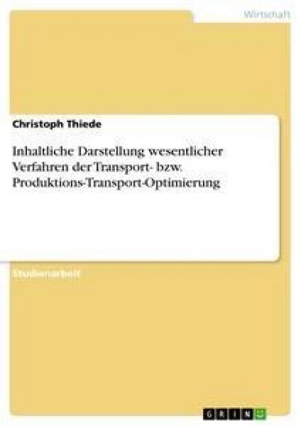 Produktbild: Inhaltliche Darstellung wesentlicher Verfahren der Transport- bzw. Produktions-Transport-Optimierung