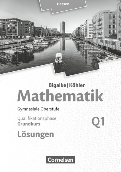 Produktbild: Mathematik Sekundarstufe II Band Q 1: Grundkurs - 1. Halbjahr - Qualifikationsphase - Hessen. L&ouml;sungen zum Sch&uuml;lerbuch