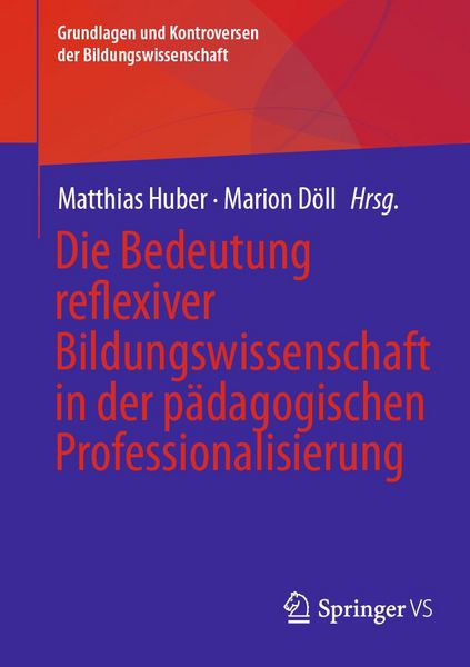 Produktbild: Die Bedeutung reflexiver Bildungswissenschaft in der p&auml;dagogischen Professionalisierung