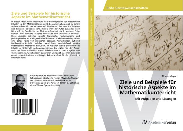 Ziele und Beispiele für historische Aspekte im Mathematikunterricht, Taschenbuch von Florian Mayer, AV Akademikerverlag, 9783639805284