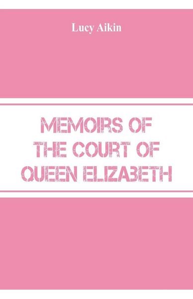 Produktbild: Memoirs of the Court of Queen Elizabeth