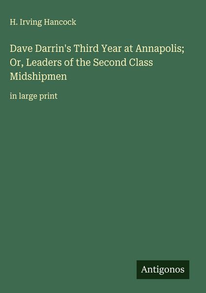 Produktbild: Dave Darrin's Third Year at Annapolis; Or, Leaders of the Second Class Midshipmen