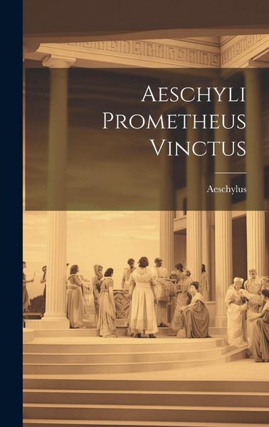 Produktbild: Aeschyli Prometheus Vinctus