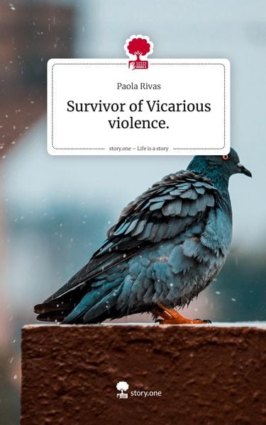 Produktbild: Survivor of Vicarious violence.. Life is a Story - story.one