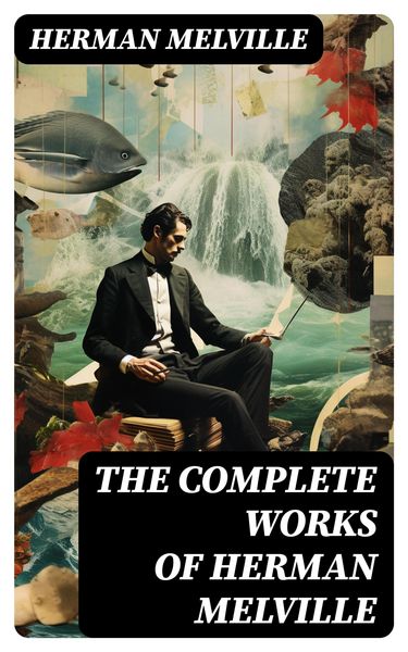 Produktbild: The Complete Works of Herman Melville