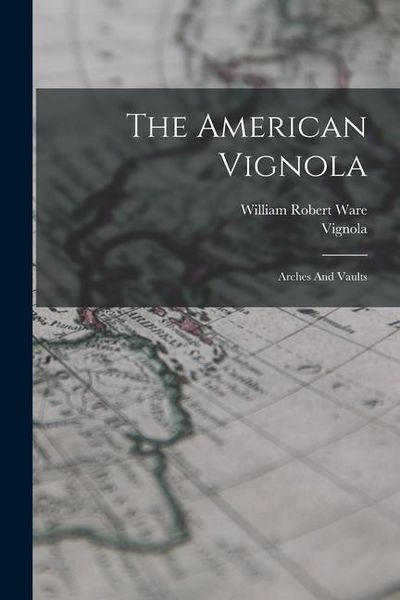 Produktbild: The American Vignola: Arches And Vaults