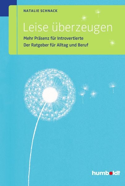 Leise überzeugen, Geheftet von Natalie Schnack, Humboldt Verlag, 978-3-86910-500-0