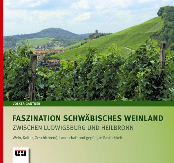 Faszination Schwäbisches Weinland zwischen Ludwigsburg und Heilbronn