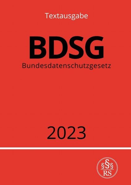 'Bundesdatenschutzgesetz - BDSG 2023' Von 'Ronny Studier' - Buch - '978 ...