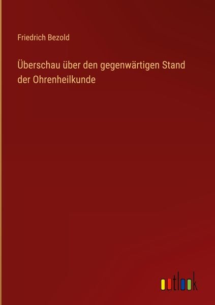 Produktbild: &Uuml;berschau &uuml;ber den gegenw&auml;rtigen Stand der Ohrenheilkunde