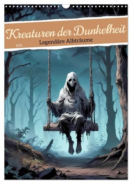 Produktbild: Kreaturen der Dunkelheit - Legend&auml;re Albtr&auml;ume (Wandkalender 2026 DIN A3 hoch), CALVENDO Monatskalender