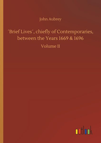 Produktbild: &acute;Brief Lives&acute;, chiefly of Contemporaries, between the Years 1669 & 1696