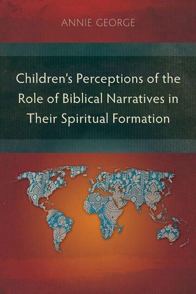 Produktbild: Children's Perceptions of the Role of Biblical Narratives in Their Spiritual Formation