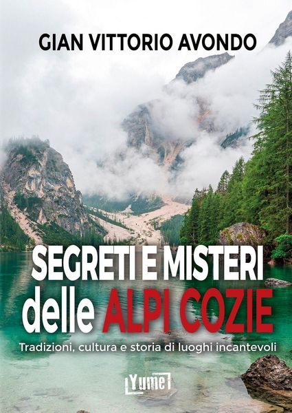 Produktbild: Segreti e misteri delle Alpi Cozie. Tradizioni, cultura e storia di luoghi incantevoli