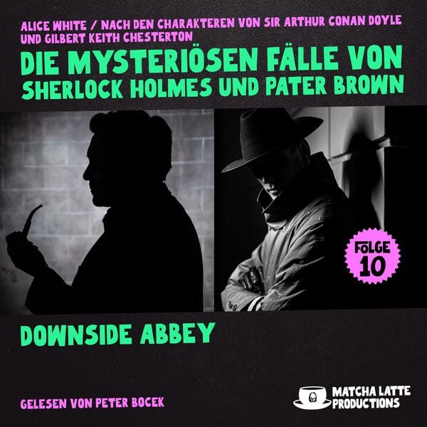 Downside Abbey (Die mysteriösen Fälle von Sherlock Holmes und Pater Brown, Folge 10)