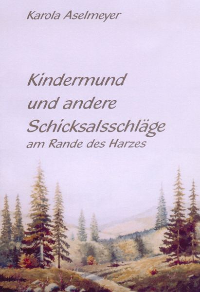 Produktbild: Kindermund und andere Schicksalsschl&auml;ge am Rande des Harzes