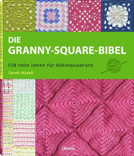Die Granny-Square Bibel, Taschenbuch von Sarah Hazell, Librero, 9789089988249
