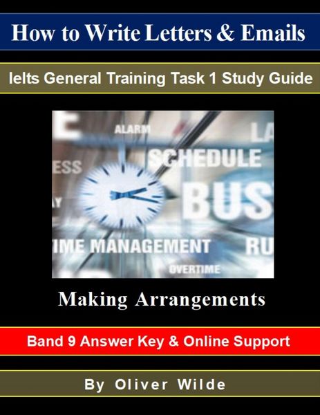 Produktbild: How to Write Letters & Emails. Ielts General Training Task 1 Study Guide. Making Arrangements. Band 9 Answer Key & On-line Support.